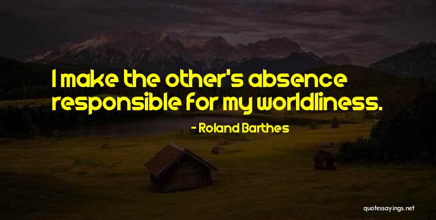 I Can't Make U Love Me Quotes By Roland Barthes I Can't Make U Love Me Quotes By Roland Barthes