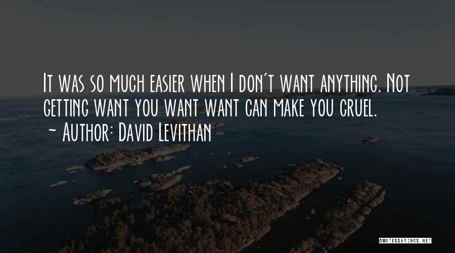 I Can't Make You Quotes By David Levithan