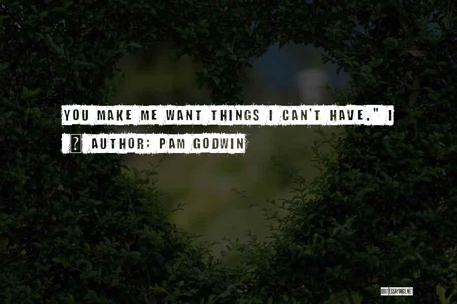 I Can't Make You Quotes By Pam Godwin