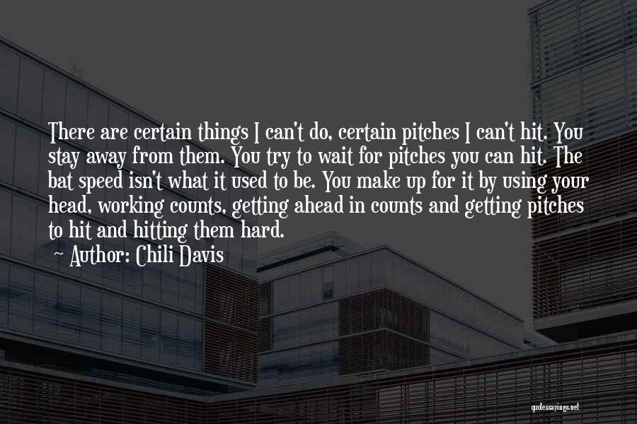I Can't Make You Stay Quotes By Chili Davis