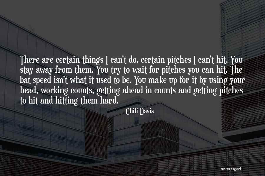 I Can't Make You Stay Quotes By Chili Davis