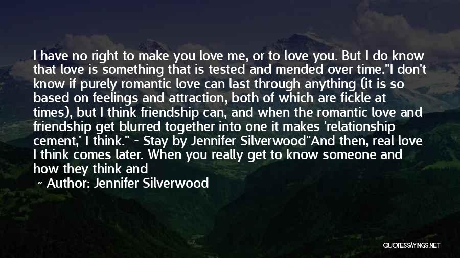 I Can't Make You Stay Quotes By Jennifer Silverwood