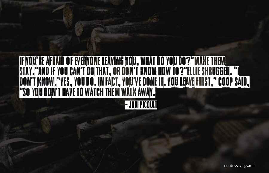 I Can't Make You Stay Quotes By Jodi Picoult