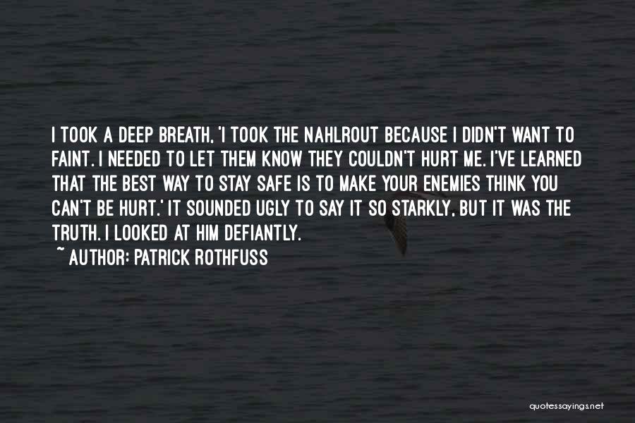 I Can't Make You Stay Quotes By Patrick Rothfuss