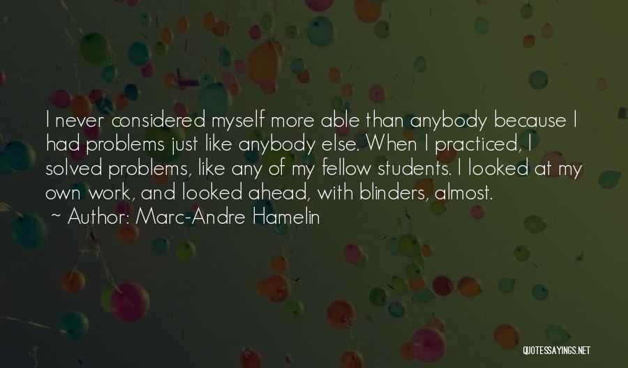 I Can't Please Anybody Quotes By Marc-Andre Hamelin