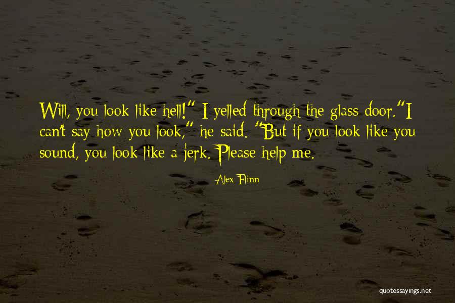I Can't Please You Quotes By Alex Flinn I Can't Please You Quotes By Alex Flinn