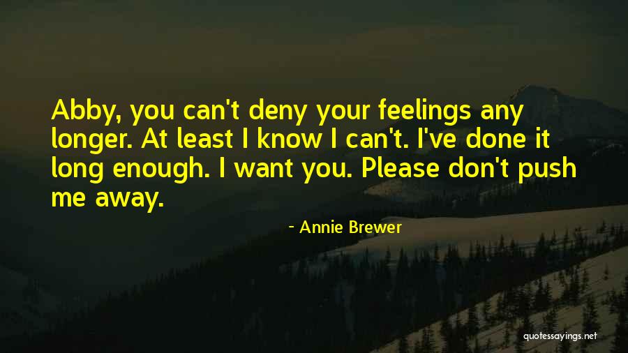 I Can't Please You Quotes By Annie Brewer