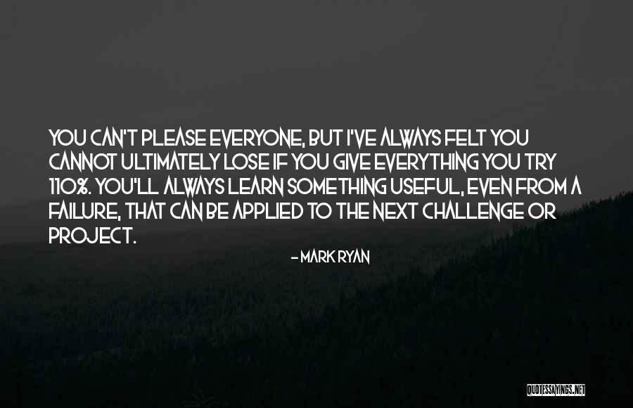 I Can't Please You Quotes By Mark Ryan I Can't Please You Quotes By Mark Ryan