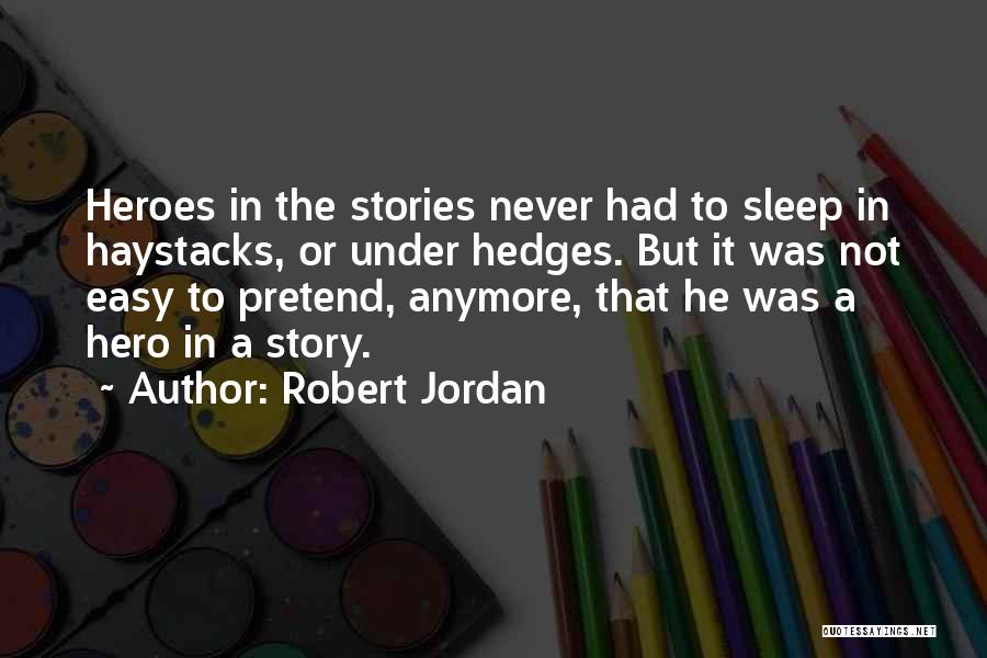 I Can't Pretend Anymore Quotes By Robert Jordan