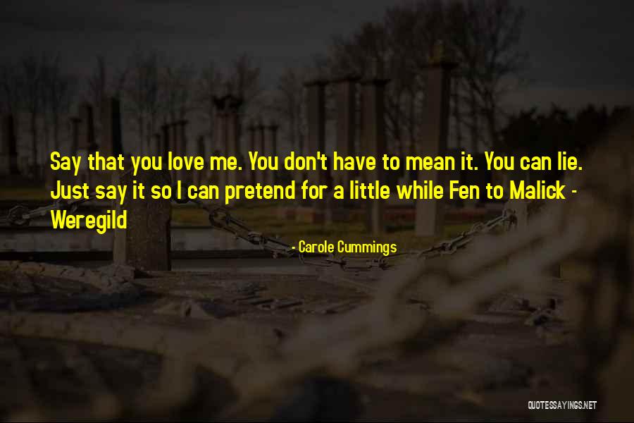I Can't Pretend Quotes By Carole Cummings I Can't Pretend Quotes By Carole Cummings