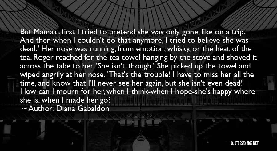 I Can't Pretend Quotes By Diana Gabaldon