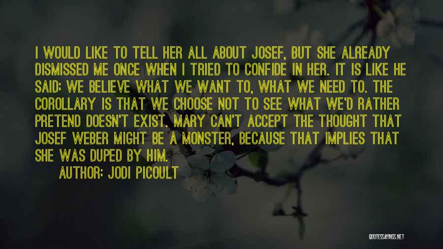 I Can't Pretend Quotes By Jodi Picoult