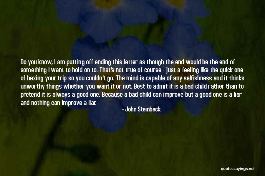 I Can't Pretend Quotes By John Steinbeck I Can't Pretend Quotes By John Steinbeck