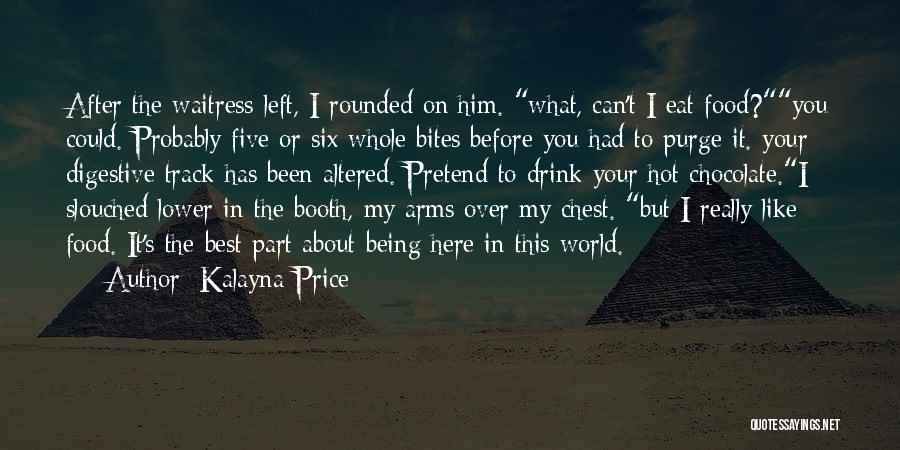 I Can't Pretend Quotes By Kalayna Price