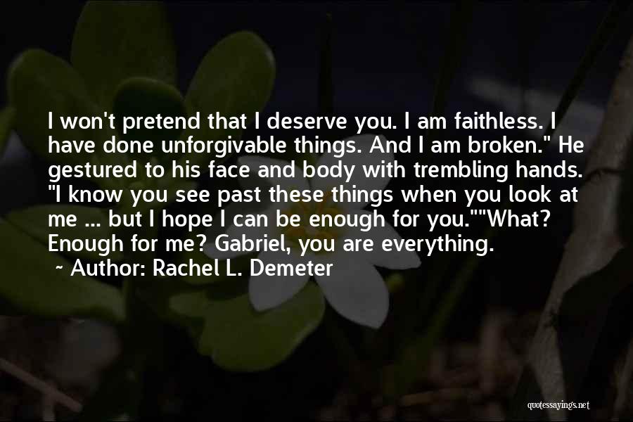 I Can't Pretend Quotes By Rachel L. Demeter