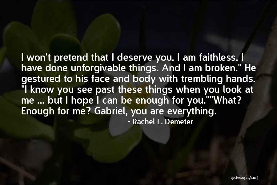 I Can't Pretend Quotes By Rachel L. Demeter I Can't Pretend Quotes By Rachel L. Demeter