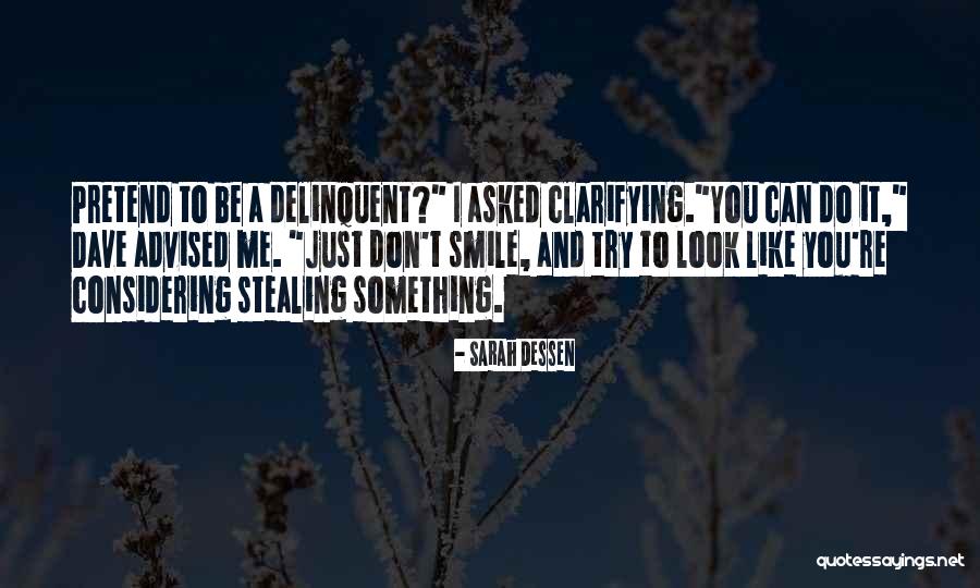 I Can't Pretend Quotes By Sarah Dessen I Can't Pretend Quotes By Sarah Dessen
