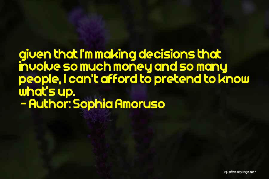 I Can't Pretend Quotes By Sophia Amoruso