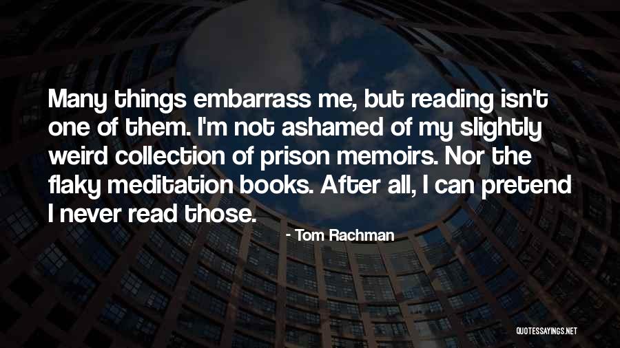 I Can't Pretend Quotes By Tom Rachman