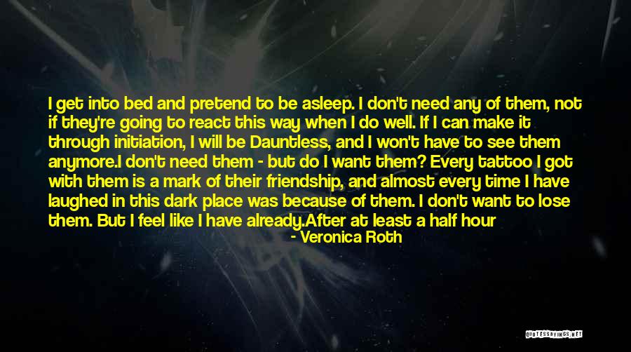 I Can't Pretend Quotes By Veronica Roth I Can't Pretend Quotes By Veronica Roth