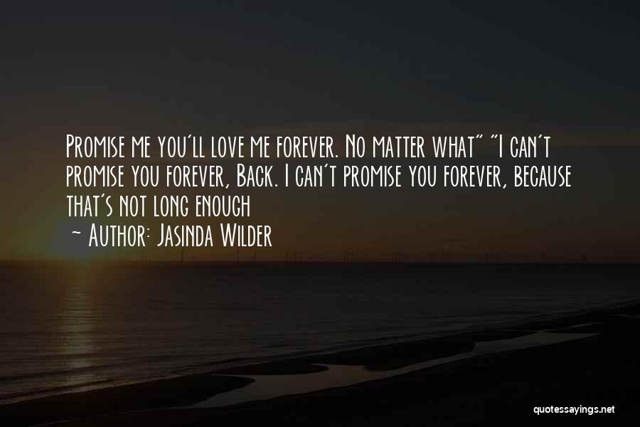 I Can't Promise You Forever Quotes By Jasinda Wilder