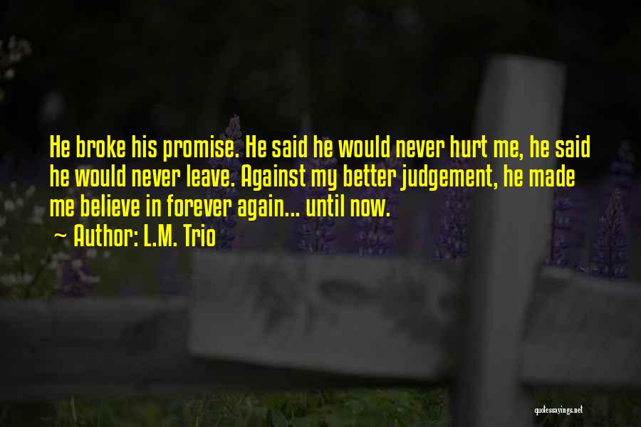 I Can't Promise You Forever Quotes By L.M. Trio