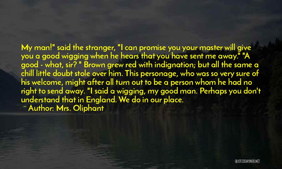 I Can't Promise You Quotes By Mrs. Oliphant