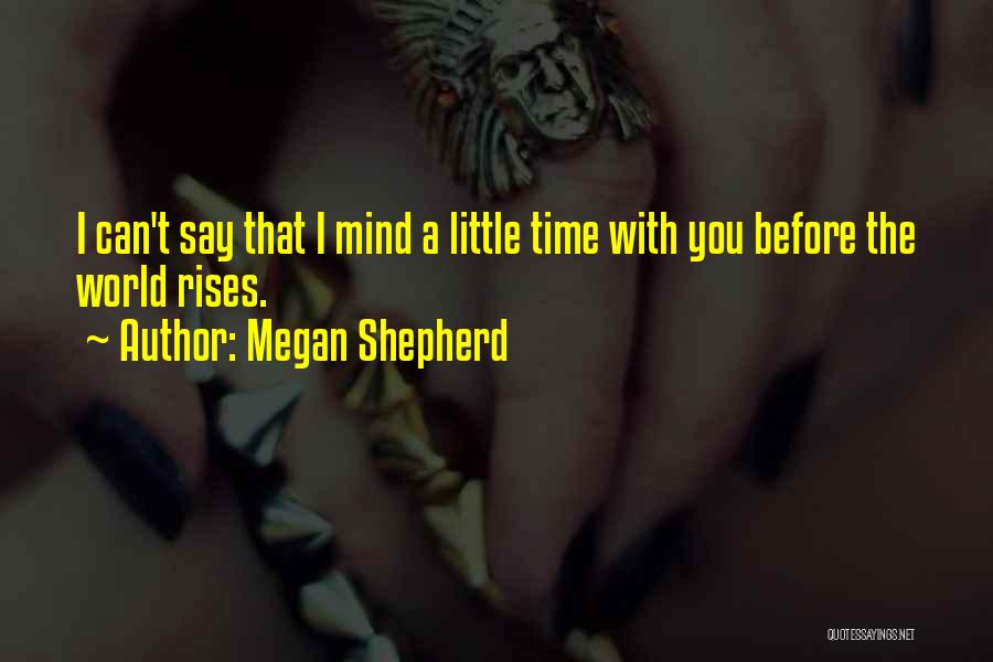 I Can't Say Quotes By Megan Shepherd