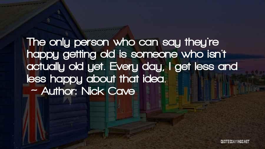 I Can't Say Quotes By Nick Cave