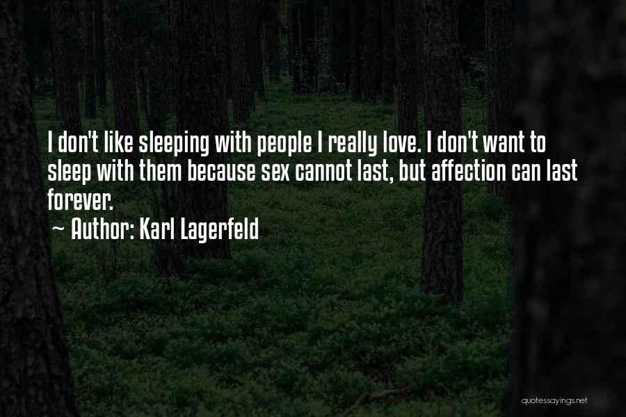 I Can't Sleep Love Quotes By Karl Lagerfeld