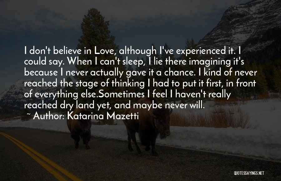 I Can't Sleep Love Quotes By Katarina Mazetti