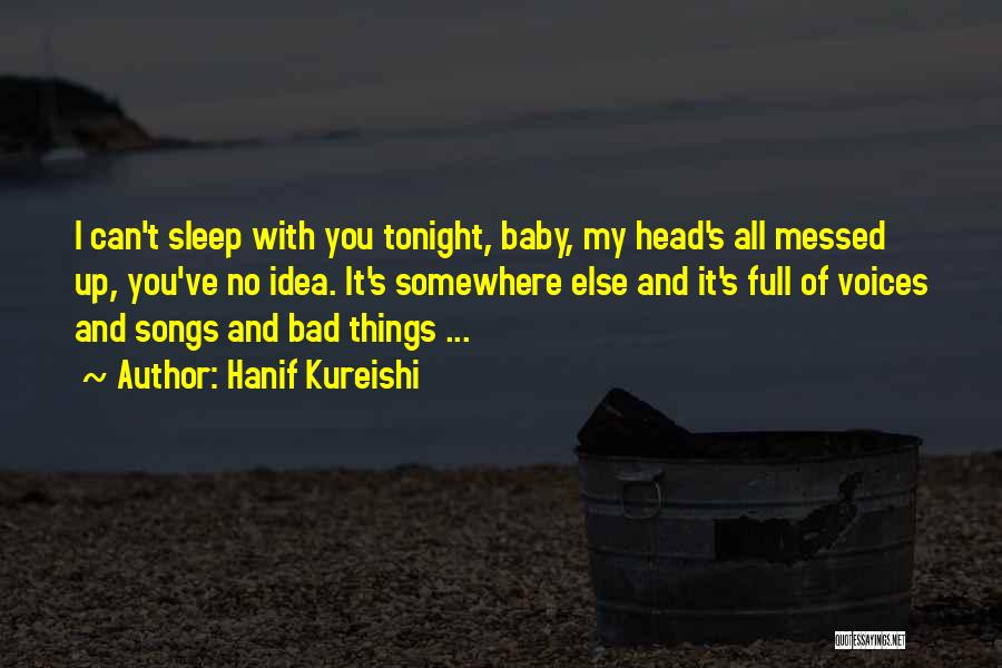 I Can't Sleep Quotes By Hanif Kureishi