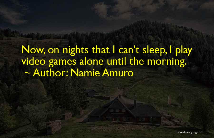 I Can't Sleep Quotes By Namie Amuro