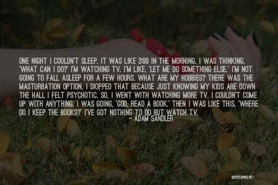 I Can't Sleep Thinking Of You Quotes By Adam Sandler