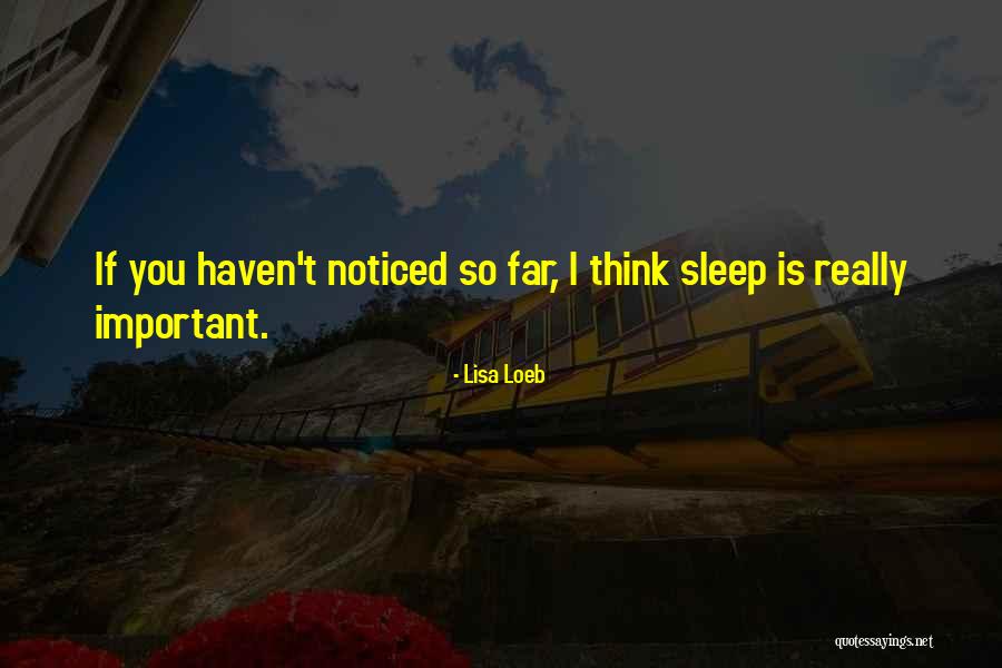 I Can't Sleep Thinking Of You Quotes By Lisa Loeb