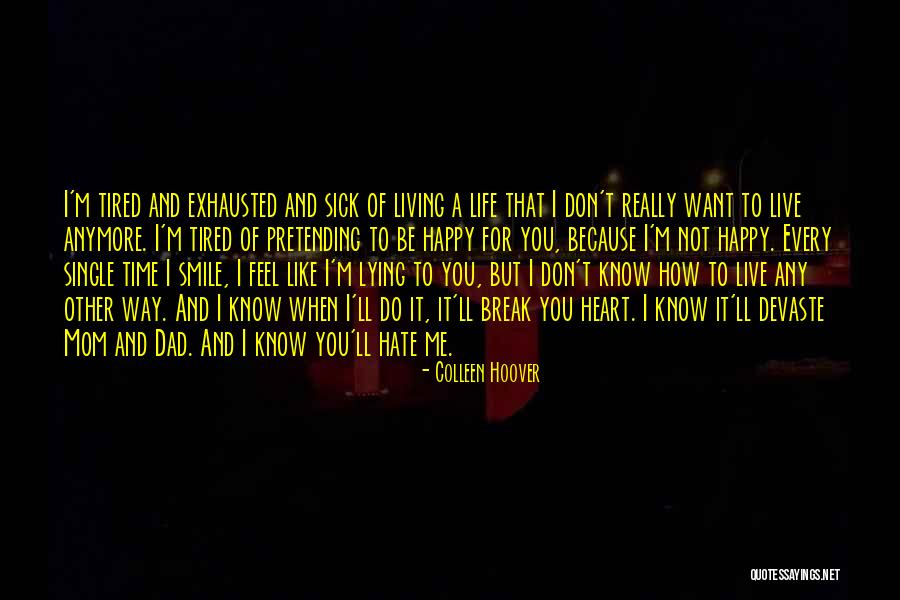 I Can't Smile Anymore Quotes By Colleen Hoover I Can't Smile Anymore Quotes By Colleen Hoover