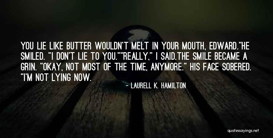 I Can't Smile Anymore Quotes By Laurell K. Hamilton I Can't Smile Anymore Quotes By Laurell K. Hamilton