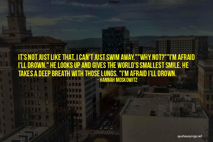 I Can't Smile Quotes By Hannah Moskowitz