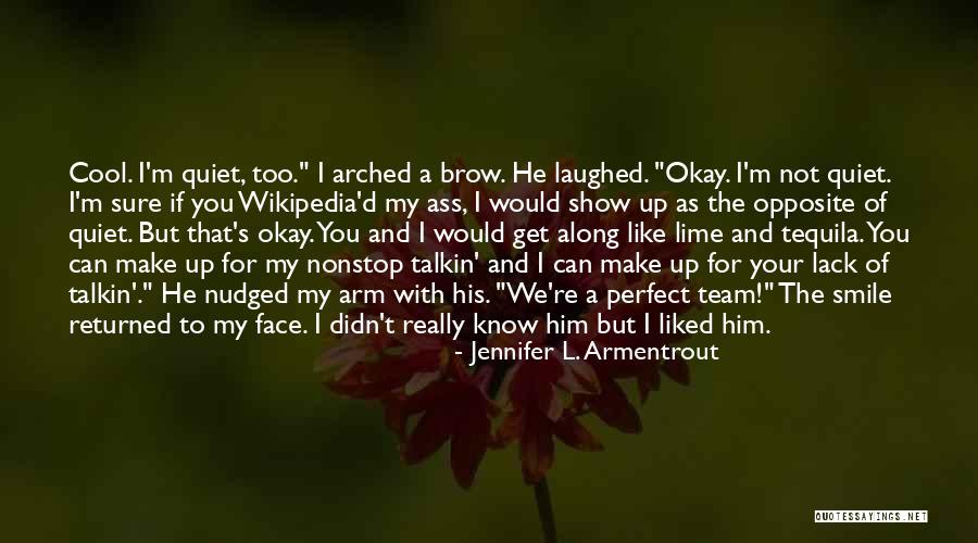 I Can't Smile Quotes By Jennifer L. Armentrout