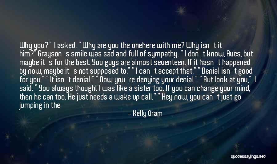 I Can't Smile Quotes By Kelly Oram