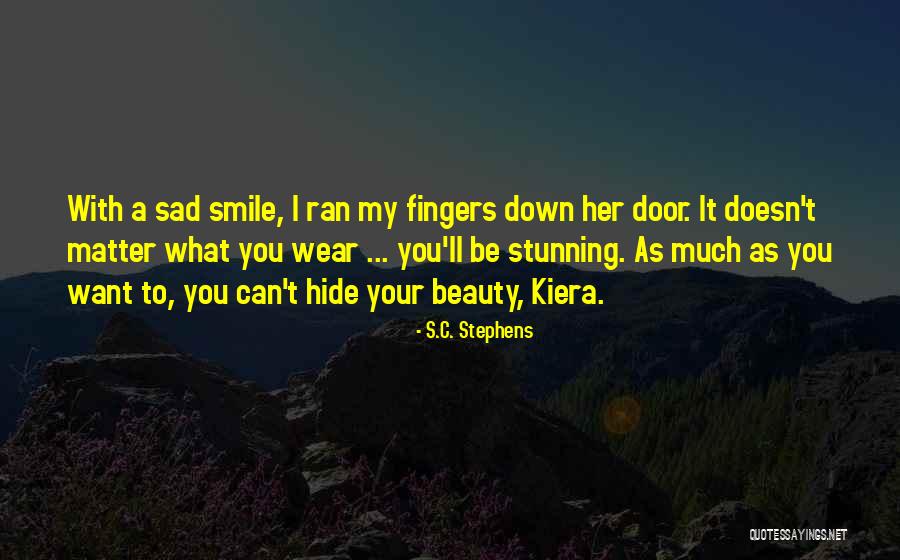 I Can't Smile Quotes By S.C. Stephens