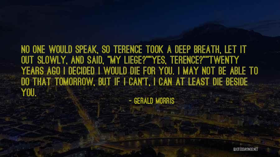 I Can't Speak Quotes By Gerald Morris I Can't Speak Quotes By Gerald Morris