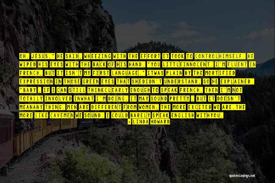 I Can't Speak Quotes By Linda Howard I Can't Speak Quotes By Linda Howard