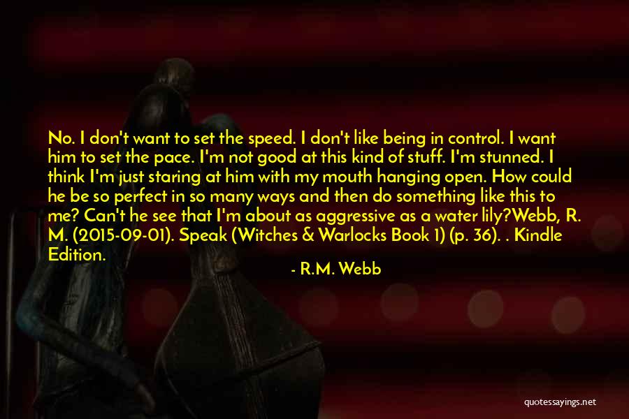 I Can't Speak Quotes By R.M. Webb I Can't Speak Quotes By R.M. Webb