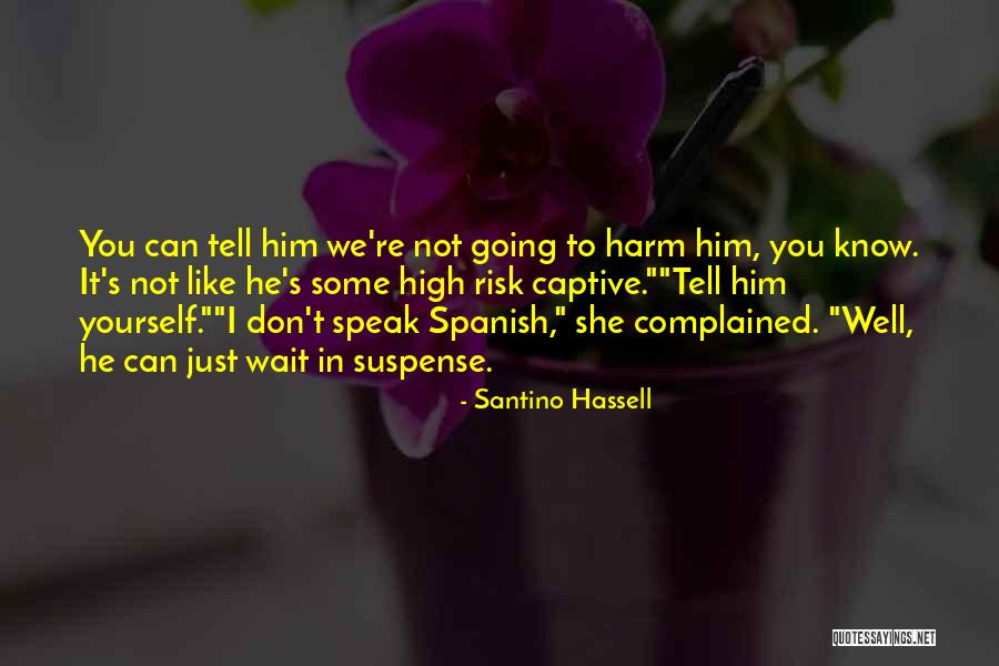 I Can't Speak Quotes By Santino Hassell I Can't Speak Quotes By Santino Hassell