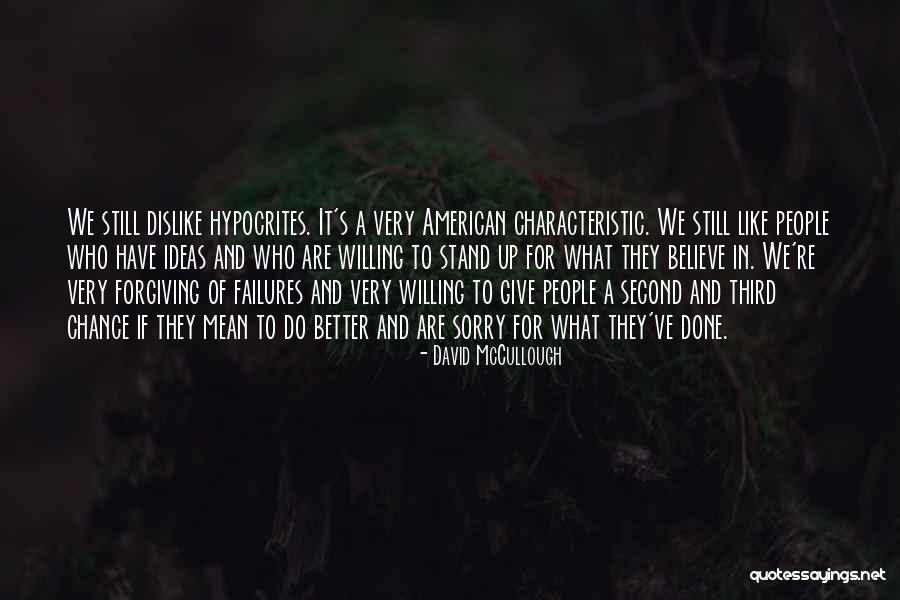 I Can't Stand Hypocrites Quotes By David McCullough I Can't Stand Hypocrites Quotes By David McCullough