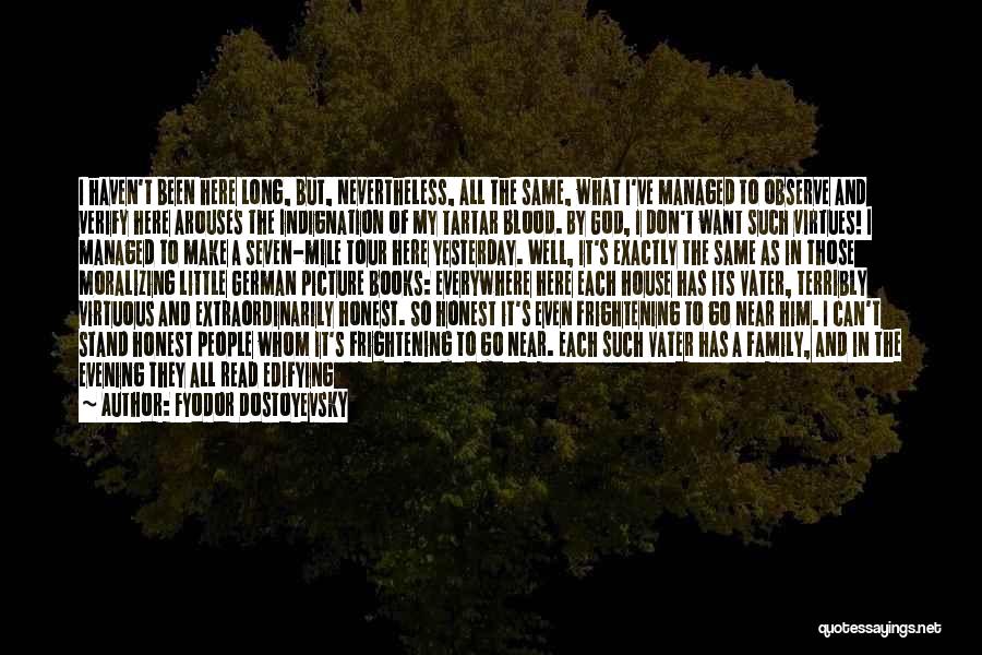 I Can't Stand My Family Quotes By Fyodor Dostoyevsky