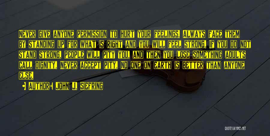 I Can't Stand My Family Quotes By John J. Siefring