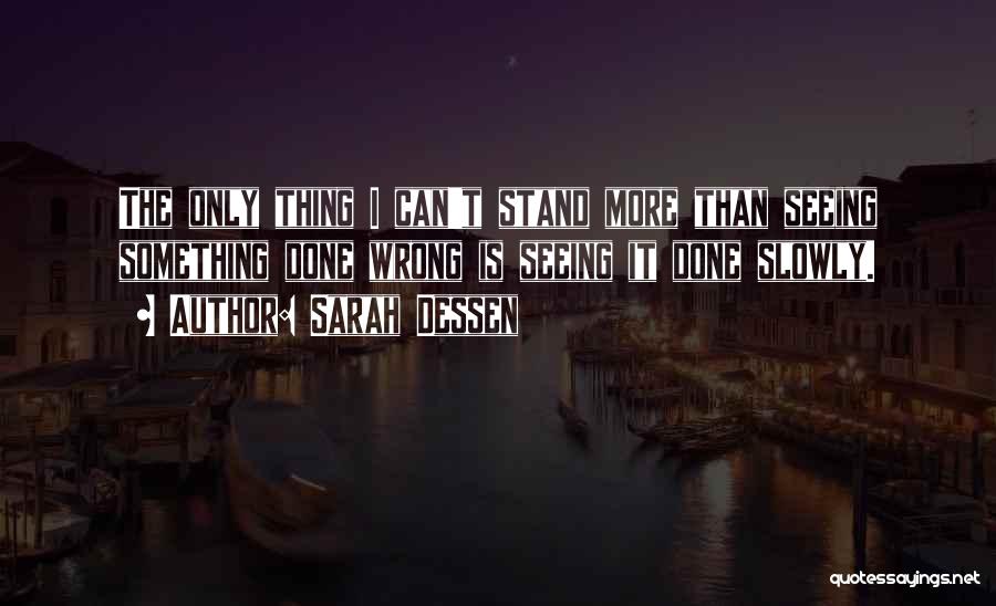 I Can't Stand Seeing You With Her Quotes By Sarah Dessen