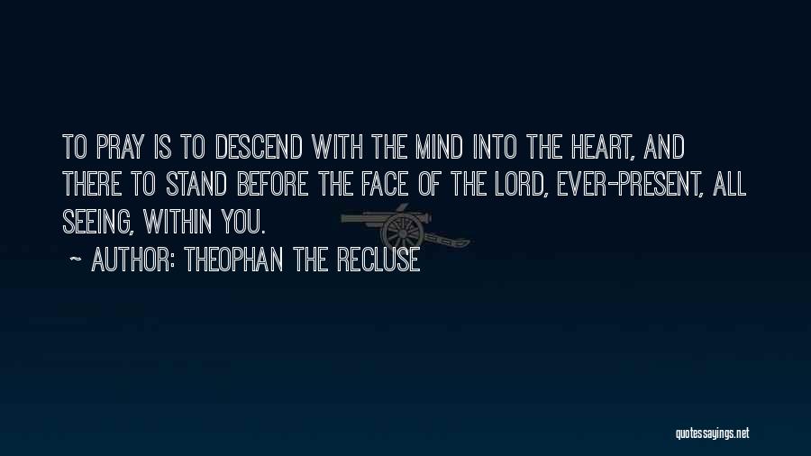 I Can't Stand Seeing You With Her Quotes By Theophan The Recluse
